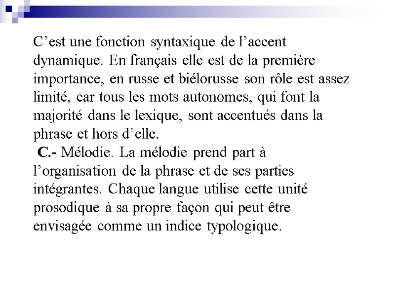 C’est une fonction syntaxique de l’accent dynamique. En français elle est de la première